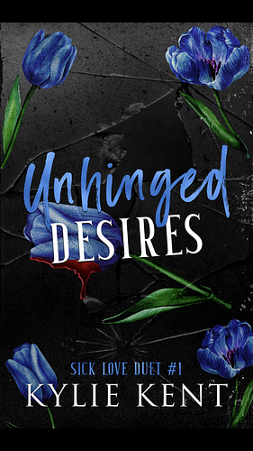 Unhinged Desires  by Kylie Kent