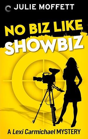 No Biz Like Showbiz by Julie Moffett