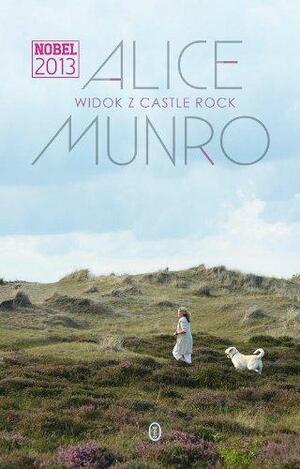 Widok z Castle Rock by Alice Munro