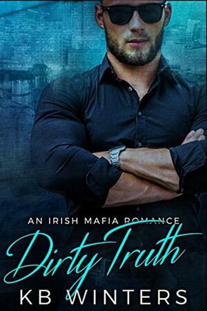 Dirty Truth by K.B. Winters