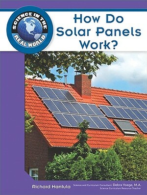 How Do Solar Panels Work? by Richard Hantula