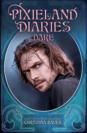 Dare: A Fairy Tale Romance by Christina Bauer, Christina Bauer