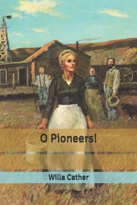 O Pioneers! by Willa Cather