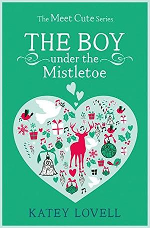 The Boy Under the Mistletoe by Katey Lovell