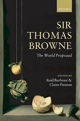 Sir Thomas Browne: The World Proposed by 