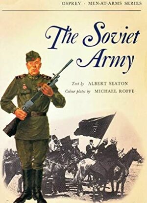 The Soviet Army by Albert Seaton, Michael Roffe