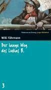 Der lange Weg des Lukas B by Willi Fährmann