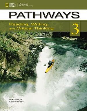 Pathways: Reading, Writing, and Critical Thinking 3 by Laurie Blass, Mari Vargo