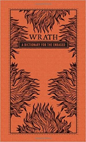 Wrath: A Dictionary for the Enraged by Adams Media