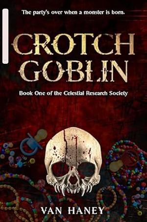 Crotch Goblin by Van Haney