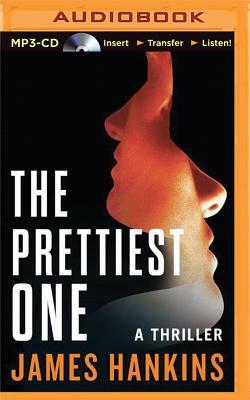 The Prettiest One: A Thriller by James Hankins