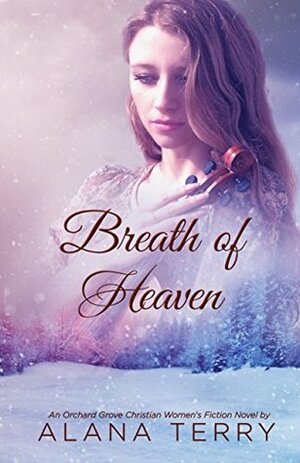 Breath of Heaven by Alana Terry