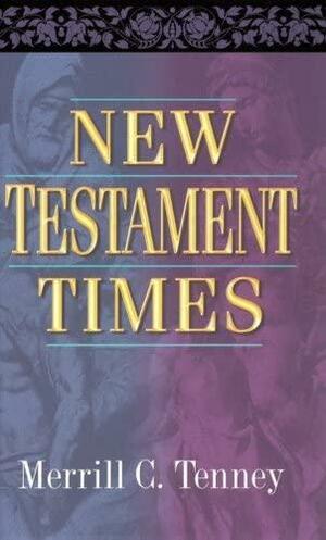 New Testament Times by Merrill Chapin Tenney