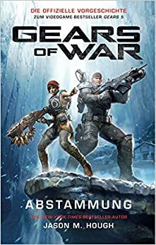 Gears of War: Abstammung by Jason M. Hough