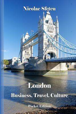 London: Business, Travel, Culture: Short Guide by Nicolae Sfetcu