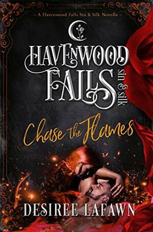 Chase the Flames by Desiree Lafawn
