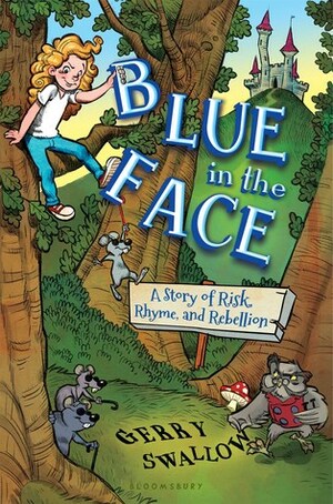 Blue in the Face: A Story of Risk, Rhyme, and Rebellion by Gerry Swallow