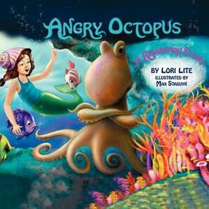 Angry Octopus: An Anger Management Story for Children Introducing Active Progressive Muscle Relaxation and Deep Breathing by Lori Lite