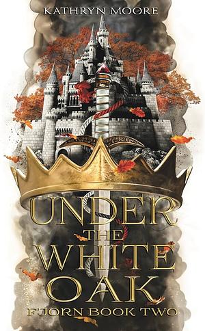 Under the White Oak by Kathryn Moore