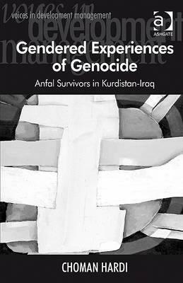 Gendered Experiences of Genocide: Anfal Survivors in Kurdistan-Iraq by Choman Hardi