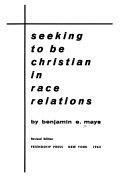 Seeking to be Christian in Race Relations by Benjamin Elijah Mays