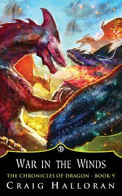 The Chronicles of Dragon: War in the Winds (Book 9) by Craig Halloran