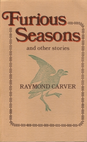 Furious Seasons and Other Stories by Raymond Carver, Stephen C. Jett