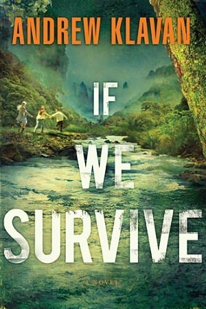 If We Survive by Andrew Klavan