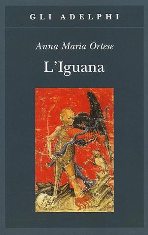 L'iguana by Anna Maria Ortese, Henry Martin