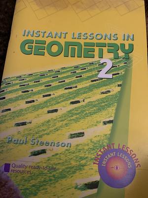 Instant Lessons in Geometry, Book 2 by Paul Steenson