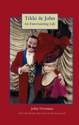 Tikki & John: An Entertaining Life by John Newman, Nan McNab