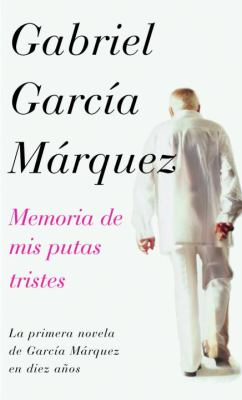 Memoria de mis Putas Tristes by Gabriel García Márquez