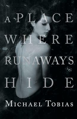 A Place Where Runaways Hide by Michael Tobias