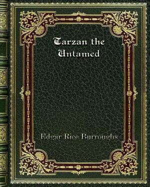 Tarzan the Untamed by Edgar Rice Burroughs