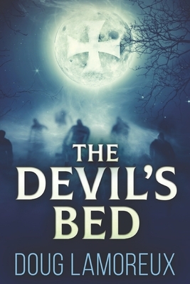 The Devil's Bed: Large Print Edition by Doug Lamoreux