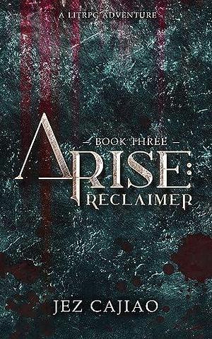 Arise: Reclaimer by Jez Cajiao