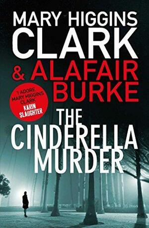 The Cinderella Murder by Mary Higgins Clark, Alafair Burke