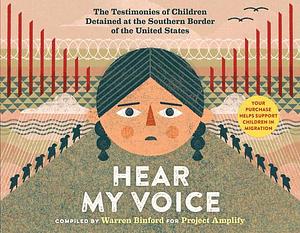 Hear My Voice/Escucha Mi Voz: The Testimonies of Children Detained at the Southern Border of the United States Spanish by Warren Binford, Warren Binford, Michael Garcia Bochenek