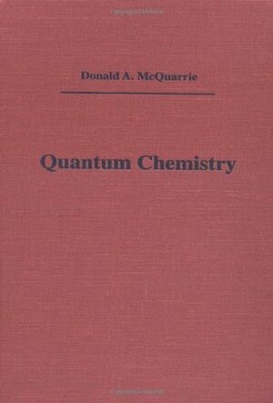 Quantum Chemistry by Donald A. McQuarrie