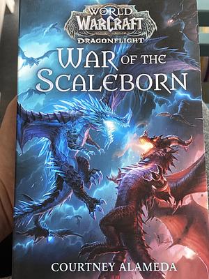 World of Warcraft: War of the Scaleborn by Courtney Alameda