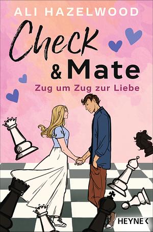 Check & Mate - Zug um Zug zur Liebe by Ali Hazelwood