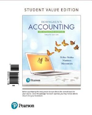 Horngren's Accounting: The Managerial Chapters, Student Value Edition by Brenda Mattison, Ella Mae Matsumura, Tracie Miller-Nobles