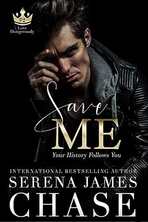 Save Me: A Second Chance Romance by Serena James Chase