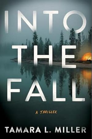 Into the Fall: A Thriller by Tamara Miller