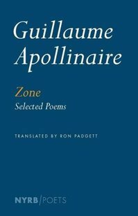 Zone: Selected Poems by Peter Read, Guillaume Apollinaire, Ron Padgett