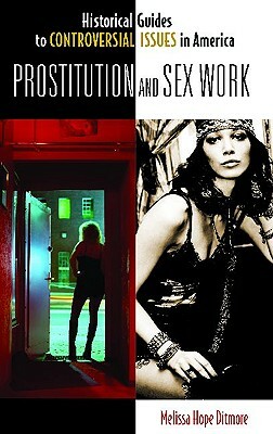 Prostitution and Sex Work by Melissa Hope Ditmore