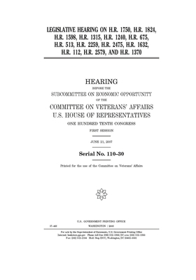 Legislative hearing on H.R. 1750, H.R. 1824, H.R. 1598, H.R. 1315, H.R. 1240, H.R. 675, H.R. 513, H.R. 2259, H.R. 2475, H.R. 1632, H.R. 112, H.R. 2579 by Committee On Veterans (house), United St Congress, United States House of Representatives