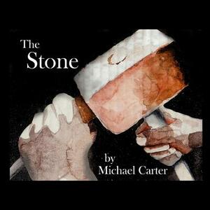 The Stone by Michael R. Carter