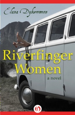 Riverfinger Women by Elana Dykewomon, Elana Nachman