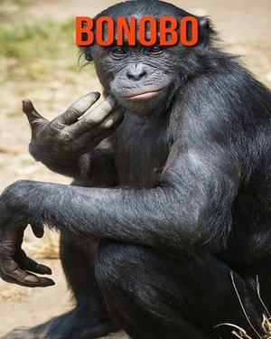 Bonobo: Learn About Bonobo and Enjoy Colorful Pictures by Diane Jackson